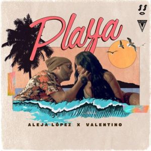 Aleja López Ft. Valentino – Playa
